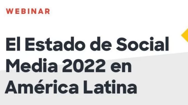 El Estado de Social Media 2022 en América Latina