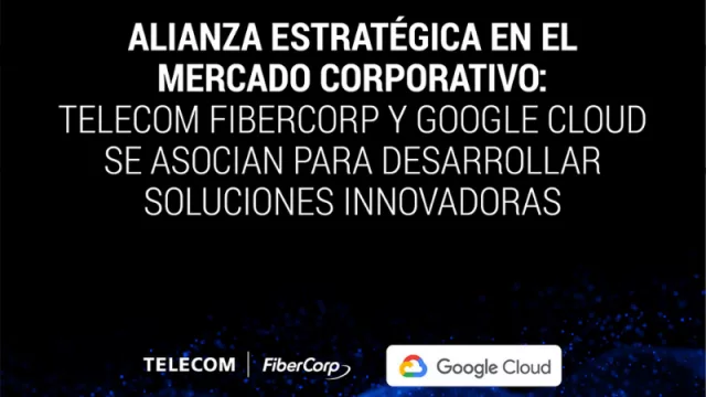 Fibercorp y Google en la búsqueda de soluciones B2B