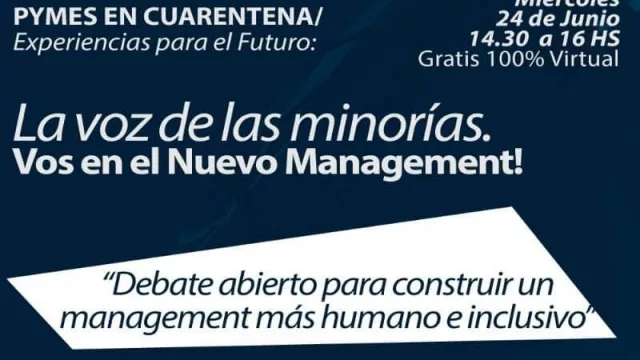 PyMES en Cuarentena: “La voz de las minorías, Vos en el nuevo management”, la nueva conferencia de la Red de Negocios