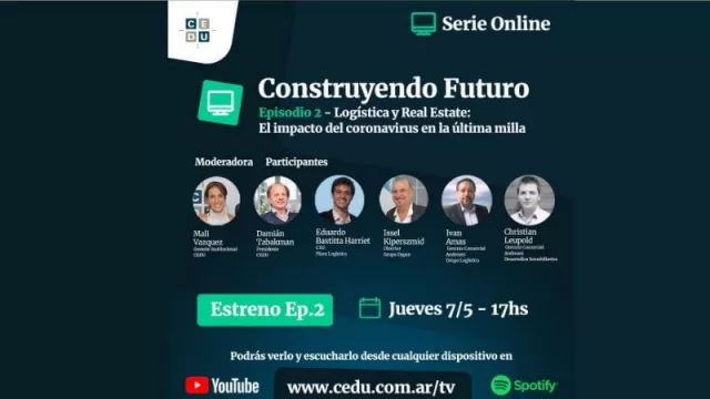 “Construyendo Futuro” Episodio 2: Logística y Real Estate (El impacto del coronavirus en la última milla)