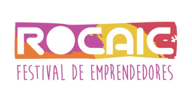 Se viene la segunda edición del “ROCAIC” Festival de Emprendedores (cultura emprendedora y artistas emergentes)