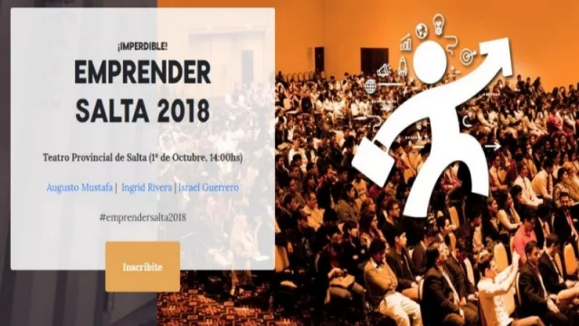 Llegó el gran día: A las 14 arranca Emprender Salta 2018, con más de 1.200 inscriptos