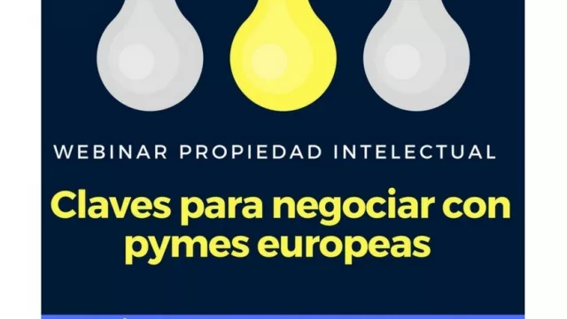 Propiedad intelectual: claves para negociar con las PYMEs europeas (conferencia web a la mañana)