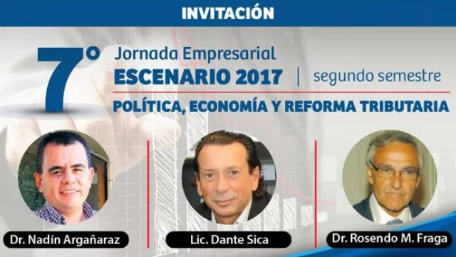 Sica, Fraga y Argañaraz analizarán hoy las Perspectivas para lo que resta de 2017