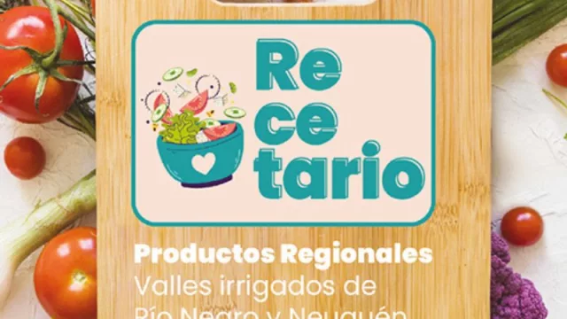 Descubrí el sabor local: Recetario de Productos Regionales de Valles Irrigados (un “testimonio” de la riqueza culinaria de la región)