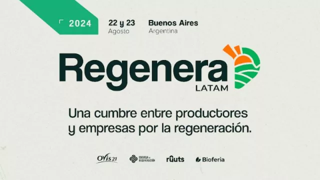 Llega Regenera Latam, una cumbre que reunirá a productores agropecuarios y empresas por la regeneración