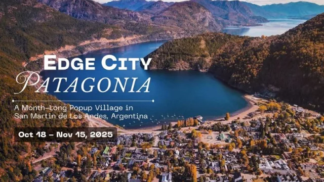 Edge City Patagonia reunirá a más de 600 expertos en San Martín de los Andes